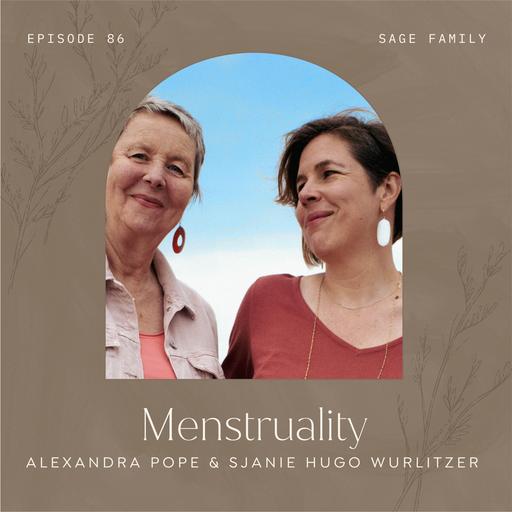 86: Menstruality with Alexandra Pope and Sjanie Hugo Wurlitzer