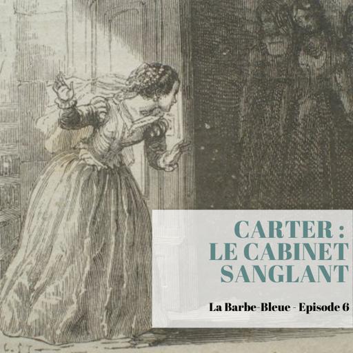 S2 - Episode 6 : Angela Carter - Le Cabinet Sanglant