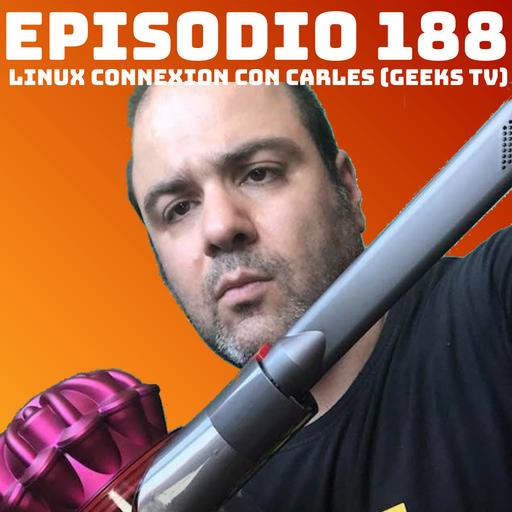 #188 Linux Connexion con Carles (Geeks TV)