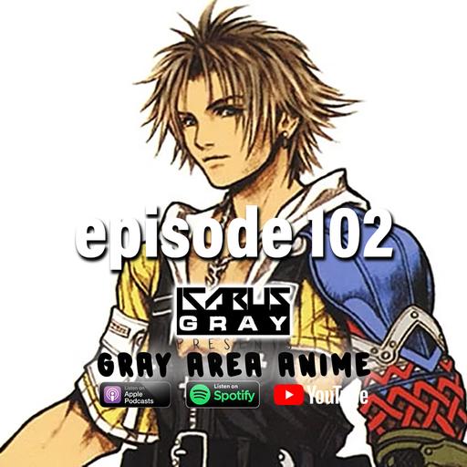 Gray Area Anime Podcast Ep. 102