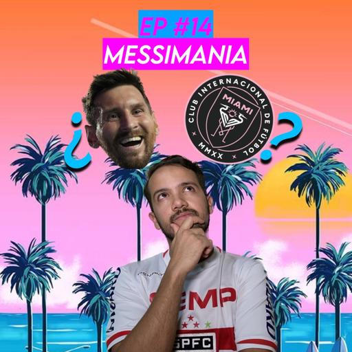 EP #14 - ¿Por que Messi juega en el inter de Miami?
