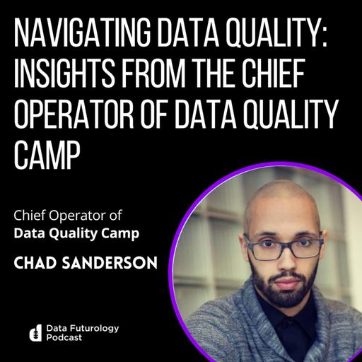 #244: Navigating Data Quality: Insights from the Chief Operator of Data Quality Camp