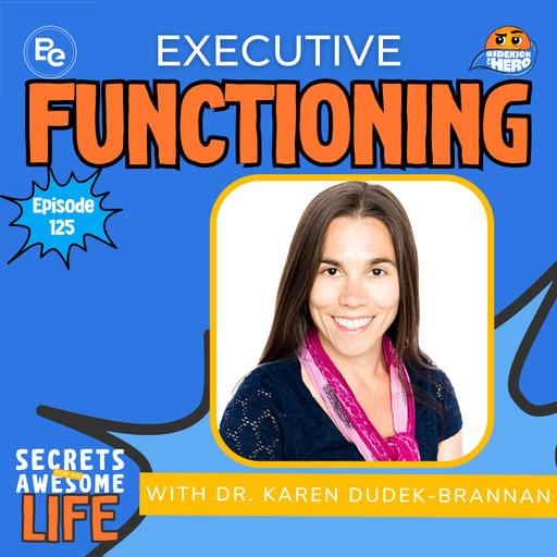 Executive Functioning with Dr. Karen Dudek-Brannan