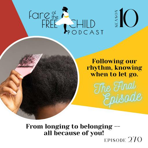 Ep 270: Following Our Rhythm, Knowing When to Let Go