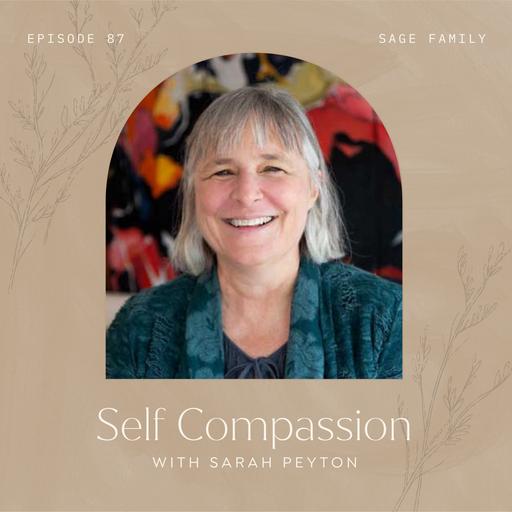87: Self Compassion with Sarah Peyton
