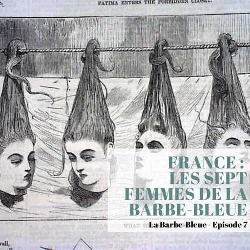 S2 - Episode 7 : Anatole France - Les Sept Femmes de la Barbe-Bleue