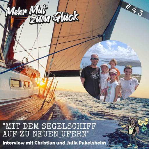 Folge 43: "Mit dem Segelschiff auf zu neuen Ufern" - Interview mit Christian und Julia Pukelsheim