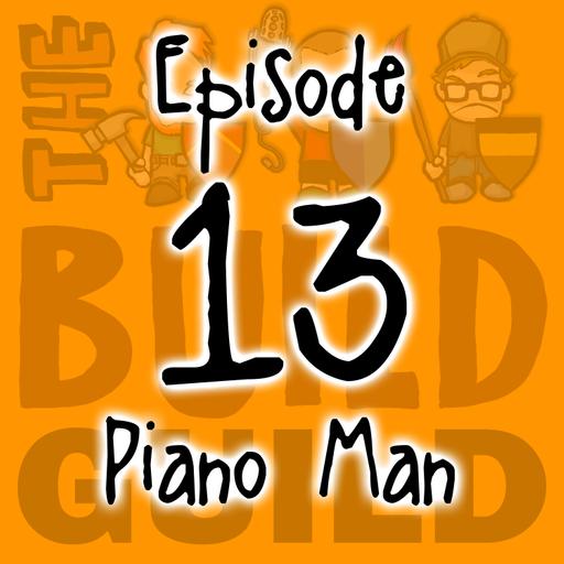 Episode 13 - Piano Man