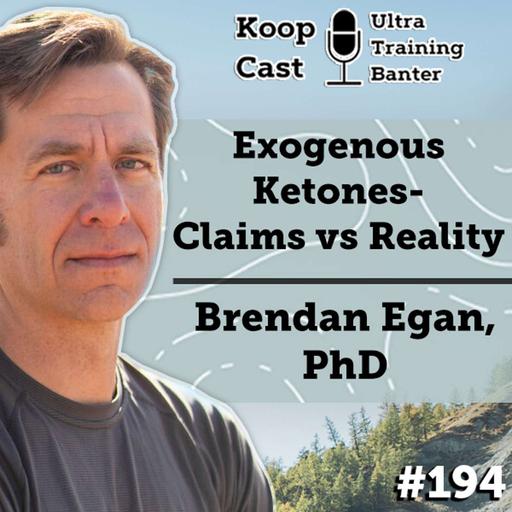 Exogenous Ketones-Claims vs Reality with Brendan Egan, PhD. #194
