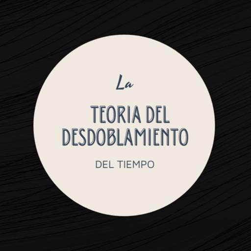 La teoría del desdoblamiento del tiempo