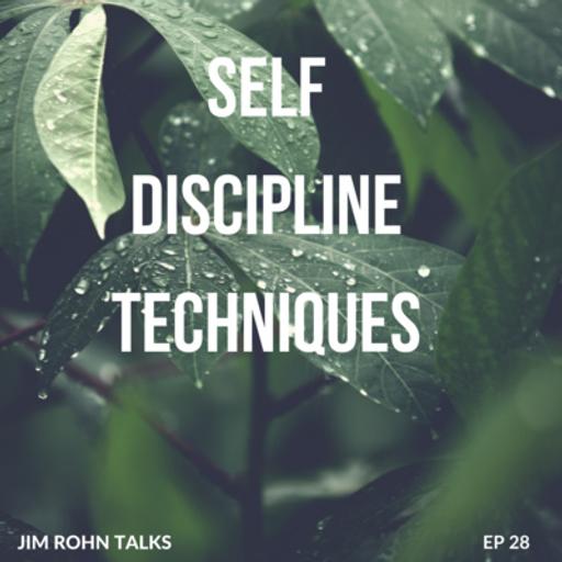 Jim Rohn - Self Discipline Techniques