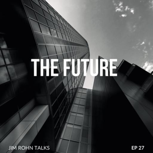 Jim Rohn - The Future