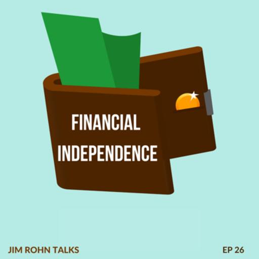 Jim Rohn - Financial Independence