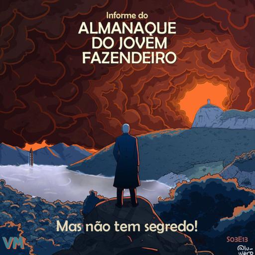 S03E013 – Mas não tem segredo!
