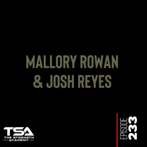 Mallory Rowan & Josh Reyes - Episode 233