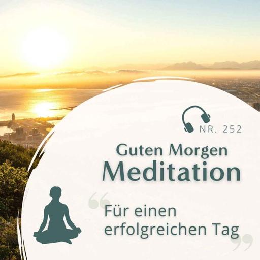 Meditation Nr. 252 // Guten Morgen Meditation für einen erfolgreichen Tag