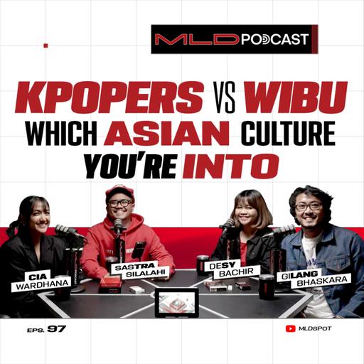 FANATIK SAMA CULTURE JEPANG DAN KOREA? Bahas bareng Desy Bachir, Cia Wardhana dan Gilang Bhaskara #MLDPODCAST #97