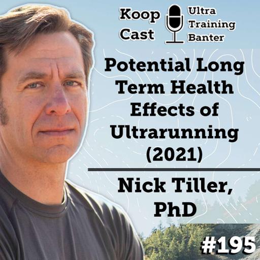 Potential Long Term Health Effects of Ultrarunning with Nick Tiller PhD (2021) #195