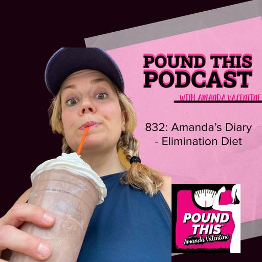 832: Amanda's Diary - Elimination Diet