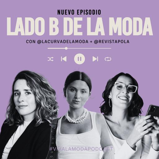 EL LADO B DE LA MODA - Junto a @lacurvadelamoda y @revistapola
