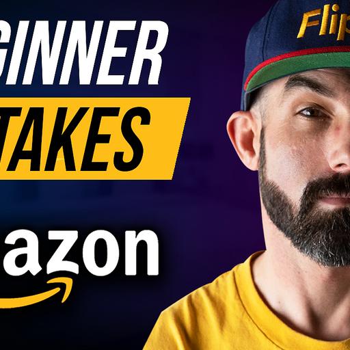 5 HUGE Mistakes NEW Amazon Sellers Make