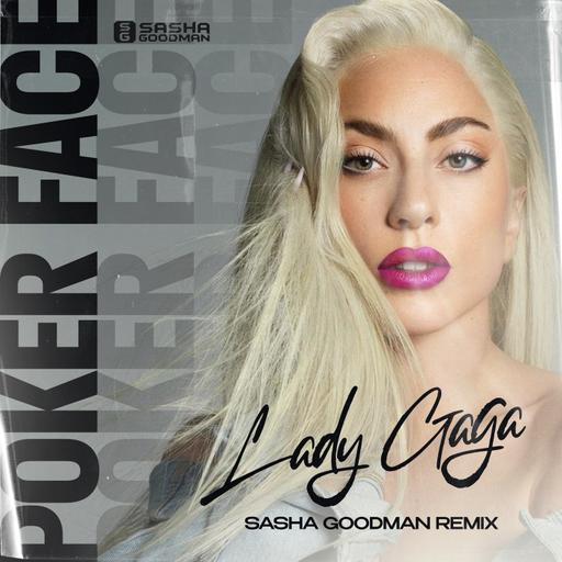 Lady Gaga - Poker Face (Sasha Goodman Remix) Radio Edit