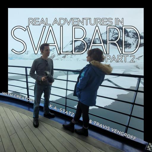 Real Adventures in Svalbard - Part 2