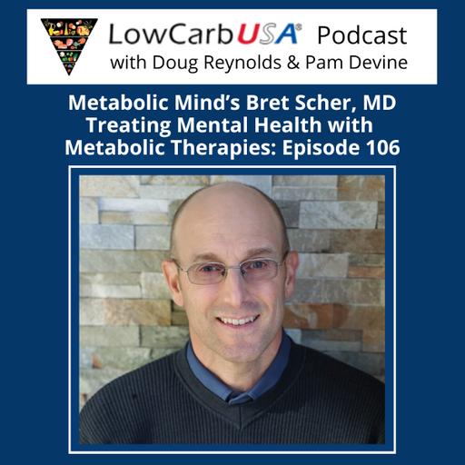 Ketogenic Metabolic Therapies for Mental Health - Bret Scher: Ep 106