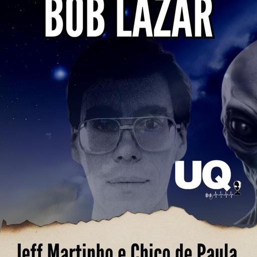 Bob Lazar tinha razão?