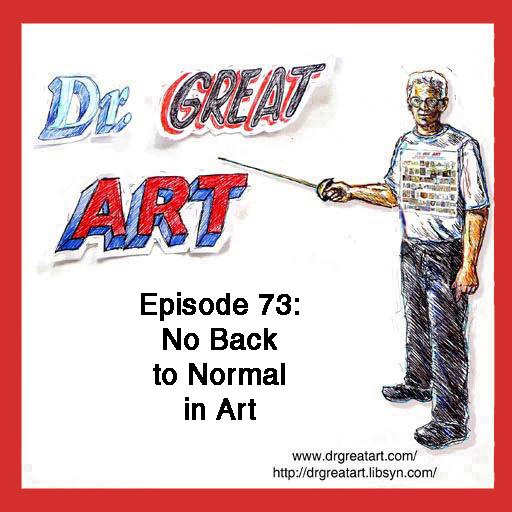 Episode 73: No Back to Normal in Art