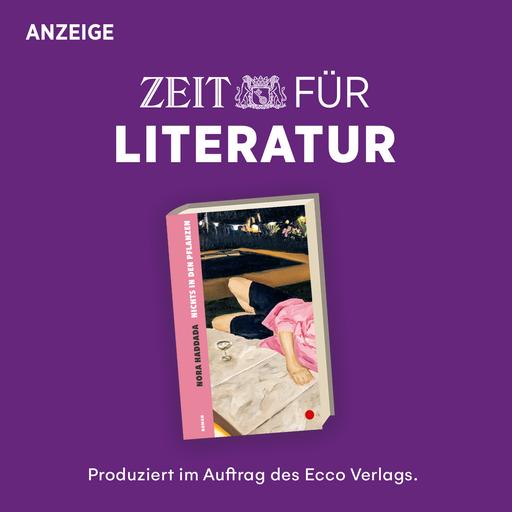 ZEIT für Literatur mit Nora Haddada