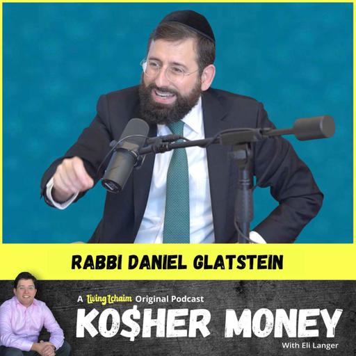 Want to Create Generational Wealth? Follow This Timeless Blueprint | KOSHER MONEY ft. Rabbi Daniel Glatstein
