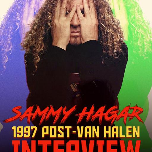 #64 Sammy Hagar 1997 | The Post-Van Halen Interview