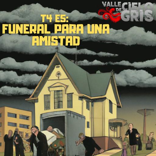 T4 E5: Funeral para una amistad.