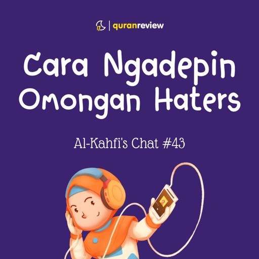 Al-Kahfi's Chat #43 - TIPS MENGHADAPI HATERS