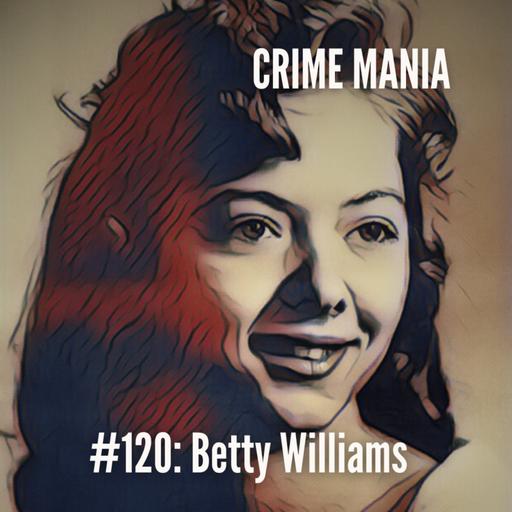 120. ASSASSINATO: Betty Williams, o caso kiss and kill