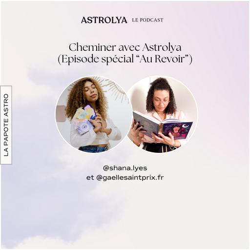 Cheminer avec Astrolya - Episode "Au Revoir"