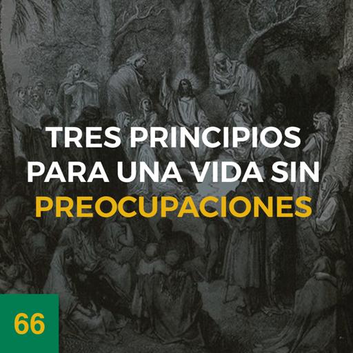 Tres Principios para una Vida sin Preocupaciones