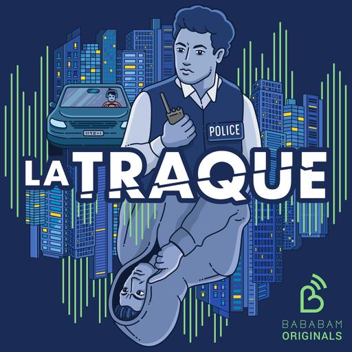 Découvrez "La Traque", le nouveau podcast de Bababam