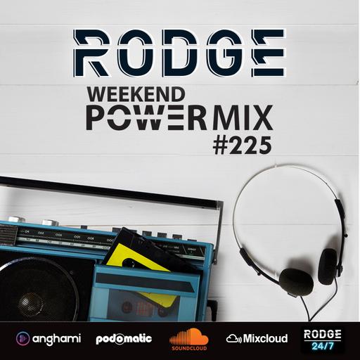 Episode 226: Rodge - WPM (Weekend Power Mix) # 225