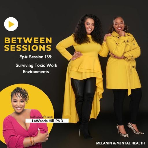 Session 135: Surviving Toxic Work Environments