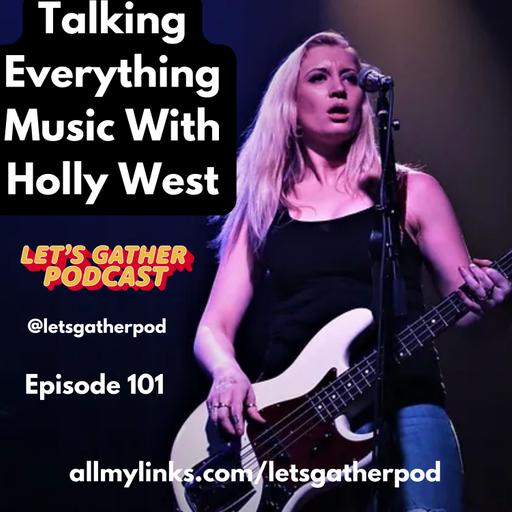 Talking Everything Music With Holly West