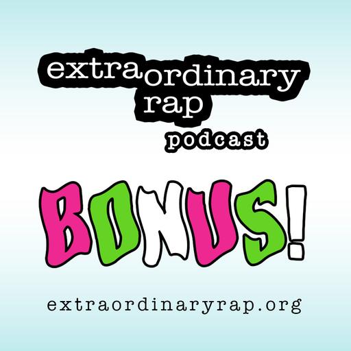 Extraordinary Rap Bonus, Sep 21, '23 [abridged]