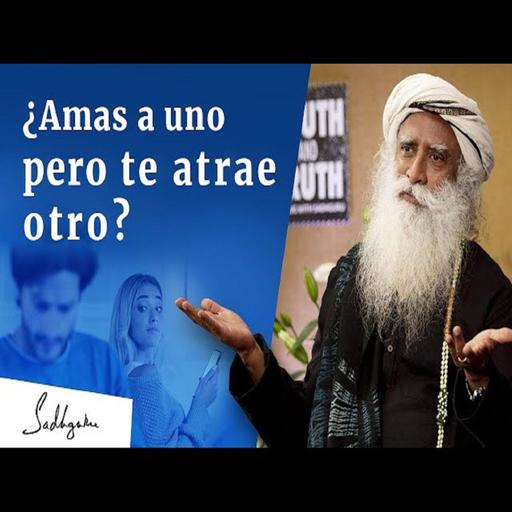 ¿En una Relación pero te Atrae Otra Persona? - Sadhguru