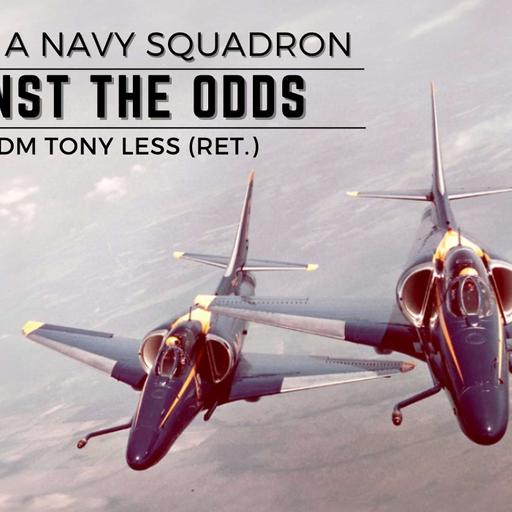 From Near Extinction to Naval Squadron, the Rebirth of the Blue Angels ft. Boss Tony Less