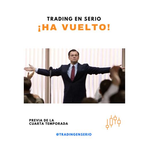 Trading En Serio ¡Ha Vuelto! - PREVIA de la Cuarta Temporada