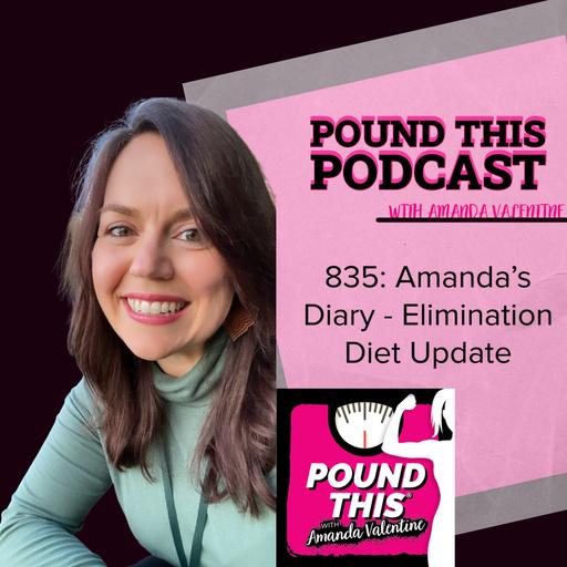 835: Amanda's Diary - Elimination Diet Update