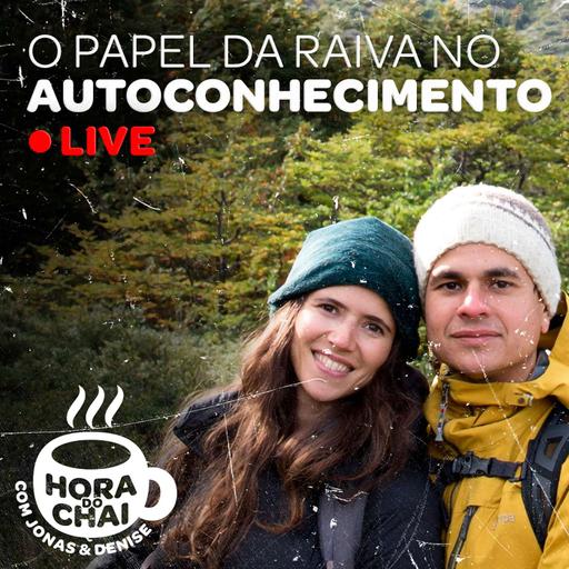 Hora do Chai #10 - O Papel da Raiva no Autoconhecimento