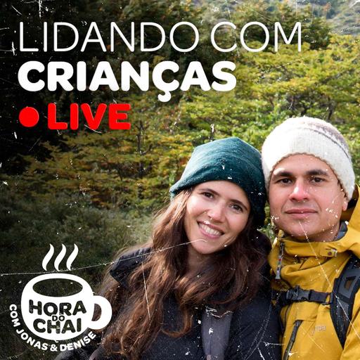 Hora do Chai #07 - Lidando com Crianças