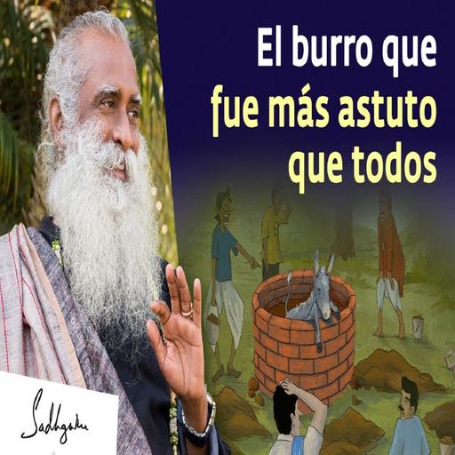 Un Cuento Inesperado: El Burro que fue Más Astuto que Todos - Sadhguru